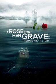 VER A Rose for Her Grave: The Randy Roth Story Online Gratis HD