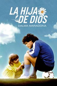 VER La Hija de Dios: Dalma Maradona Online Gratis HD